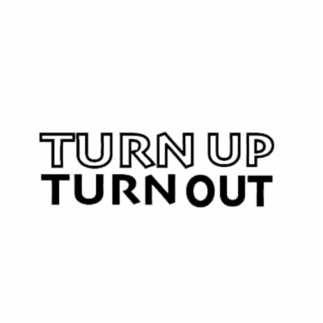Turnt Up & Turnt Out | Boomplay Music