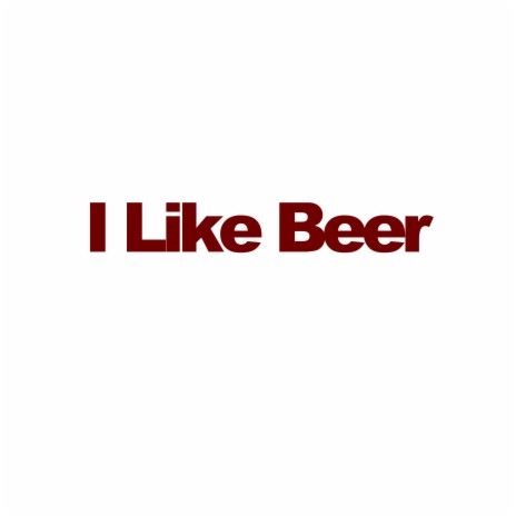 I Like Beer