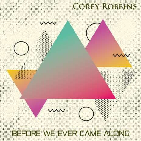 Before We Ever Came Along | Boomplay Music