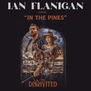 In The Pines (From the Original Motion Picture The Disinvited)