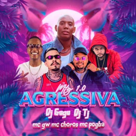 MTG 1 0 AGRESSIVA ft. Mc Pogba, Mc Choros, Dj Gugu & DJ TJ NOVAMENTE | Boomplay Music