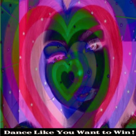 Dance Like You Want To Win !