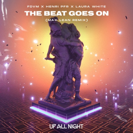 The Beat Goes On ft. Henri PFR & Laura White | Boomplay Music