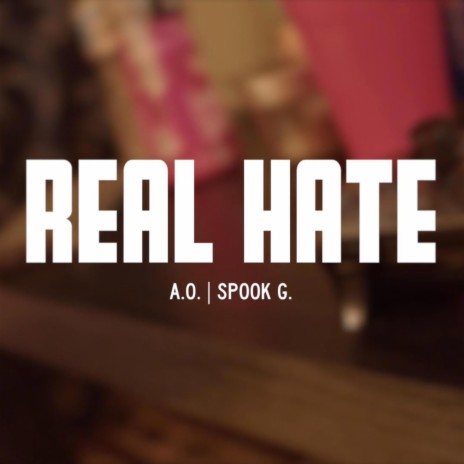 Real Hate ft. Spook G.