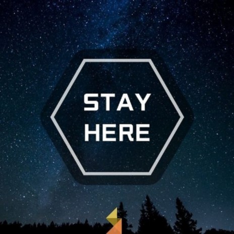 Stay Here | Boomplay Music