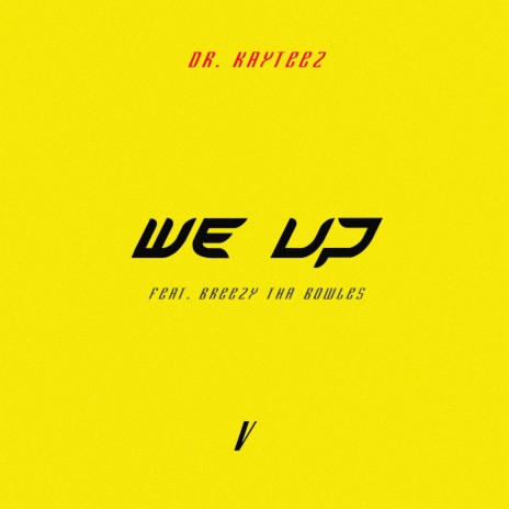We Up ft. Breezy Tha Bowless | Boomplay Music