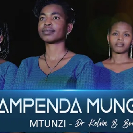 NAMPENDA MUNGU ft. St John Paul Mbeya Choir | Boomplay Music