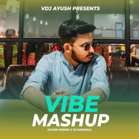 The Vibe Mashup ft. DJ Harshal | Boomplay Music