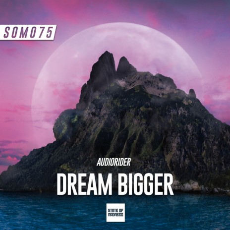 Dream Bigger (Original Mix) | Boomplay Music