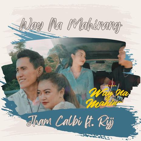 Way Na Mahinang ft. Rijj | Boomplay Music