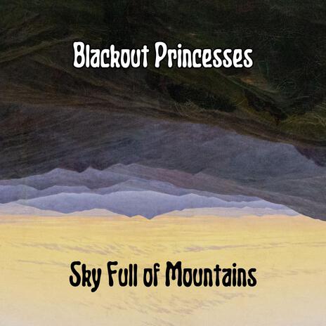 Sky Full of Mountains | Boomplay Music