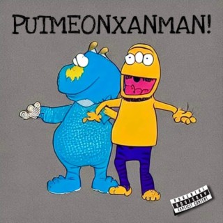 PutMeOnXanMan