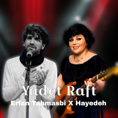 Yadet Raft (Erfan Tahmasbi X Hayedeh) | Boomplay Music