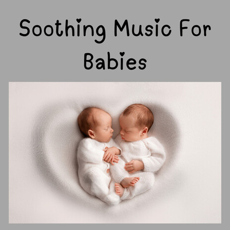 Gentle Giggles ft. Soothing Piano Classics For Sleeping Babies, Classical Lullabies & Baby Sleeps