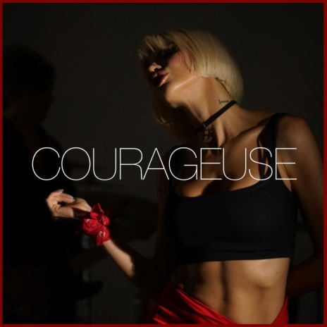 Courageuse | Boomplay Music