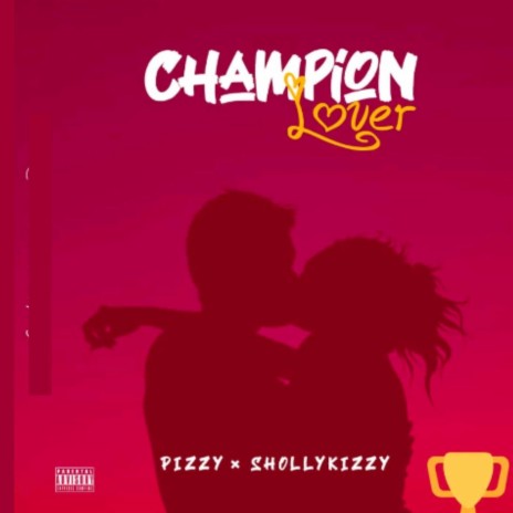 Champion Lover ft. Sholly Kizzy | Boomplay Music