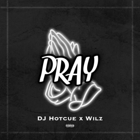 Pray (feat. Wilz)