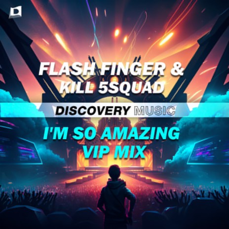 I'm So Amazing (VIP Extended Mix) ft. KILL 5SQUAD | Boomplay Music