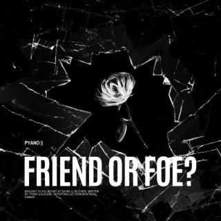 Friend or Foe lyrics | Boomplay Music