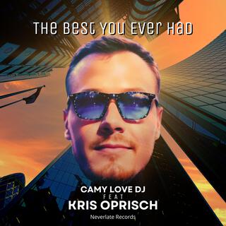 The Best You Ever Had ft. Kris O. lyrics | Boomplay Music