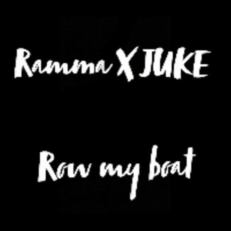 Row My Boat (feat. Juke) | Boomplay Music