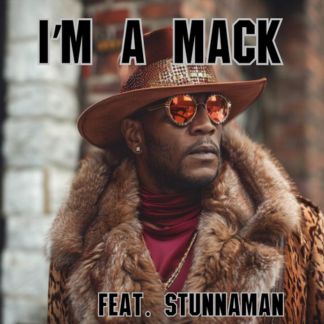 I'm a Mack ft. Stunnaman | Boomplay Music