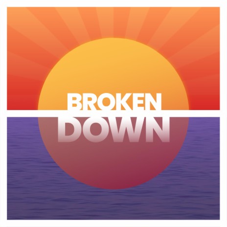 Broken down | Boomplay Music