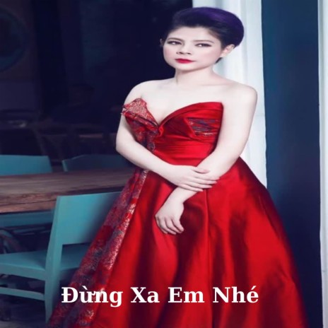 Đừng Xa Em Nhé | Boomplay Music