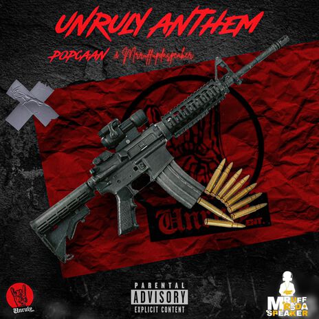 Unruly Anthem ft. Mrruffupdaspeaker | Boomplay Music