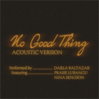 No Good Thing (feat. Praise Lubangu & Nina Sengson) [Acoustic]
