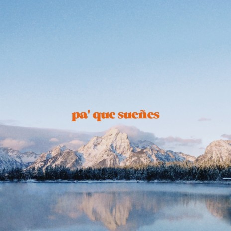 pa' que sueñes ft. Danny Schiller & Gus | Boomplay Music