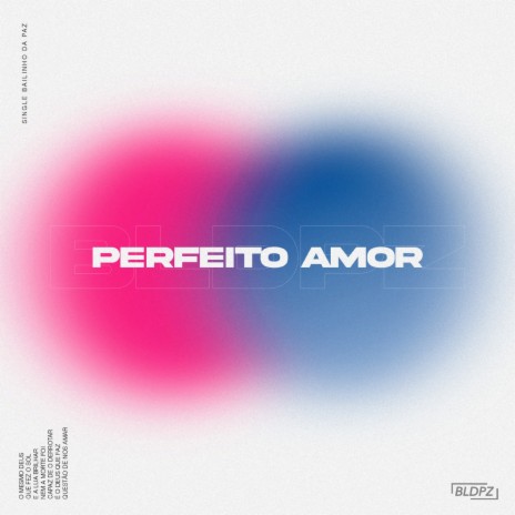 Perfeito Amor | Boomplay Music