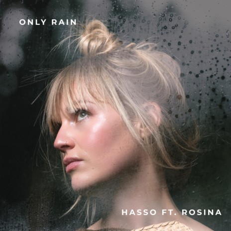 Only Rain ft. ROSINA | Boomplay Music