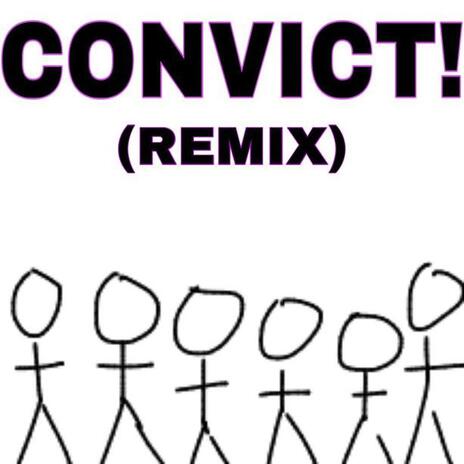 CONVICT! (Remix) ft. Jack The Jack Of All Trades, omgjostar, TakeDa J & The Updog Sugar Muffins