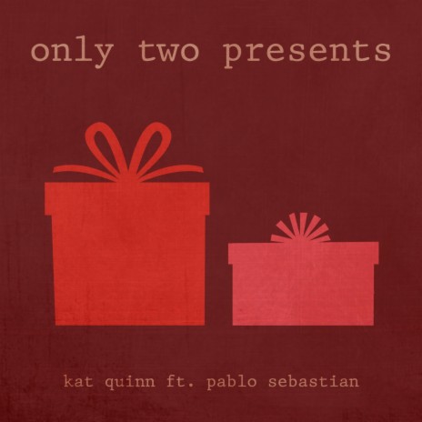 Only Two Presents (feat. Pablo Sebastian) | Boomplay Music