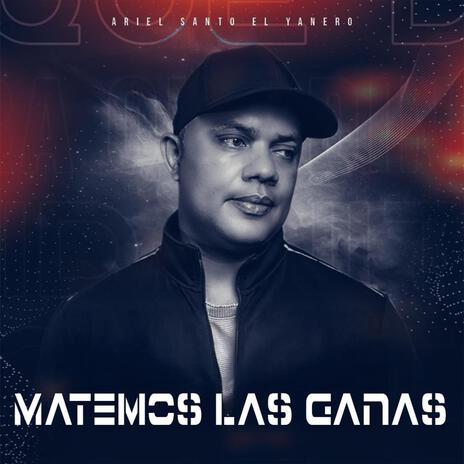 Matemos Las Ganas | Boomplay Music