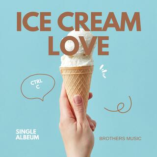 ICE CREAM LOVE lyrics | Boomplay Music