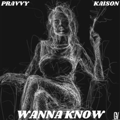 WANNA KNOW ft. Kaison | Boomplay Music