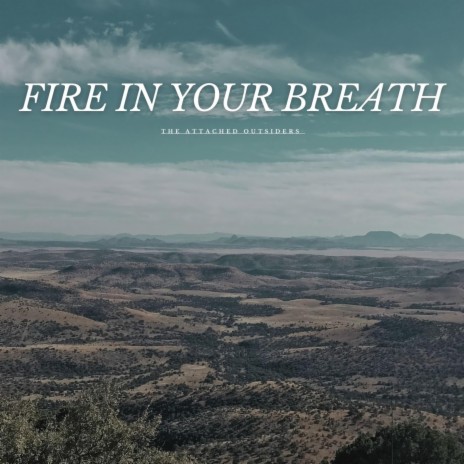 FIRE IN YOUR BREATH | Boomplay Music