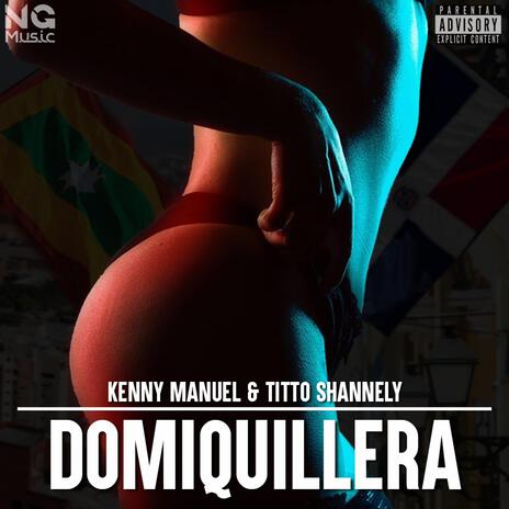 Domiquillera Titto Shannely ft. Kenny Manuel | Boomplay Music