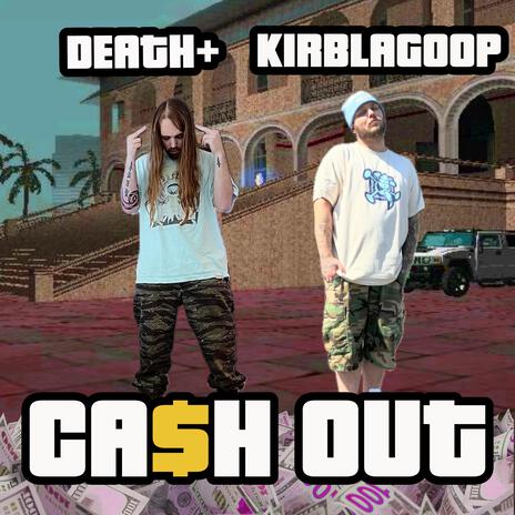 CASH OUT ft. KirbLaGoop | Boomplay Music