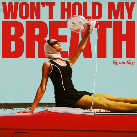 Won't Hold My Breath | Boomplay Music