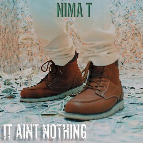 It Aint Nothing | Boomplay Music