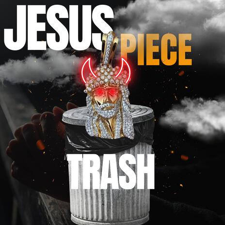 Jesus Pieces Trash | Boomplay Music