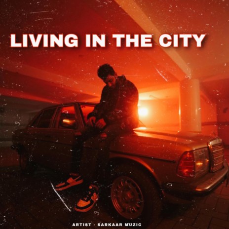 LIVING IN THE CITY | Boomplay Music