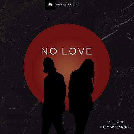 NO LOVE ft. Mc Xane | Boomplay Music