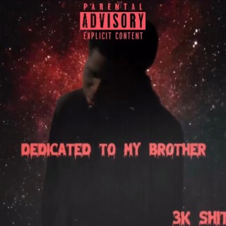 Dedicated to my brother