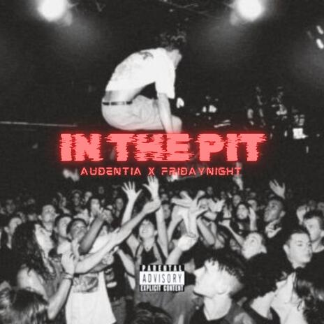 IN THE PIT ft. Fridaynight | Boomplay Music