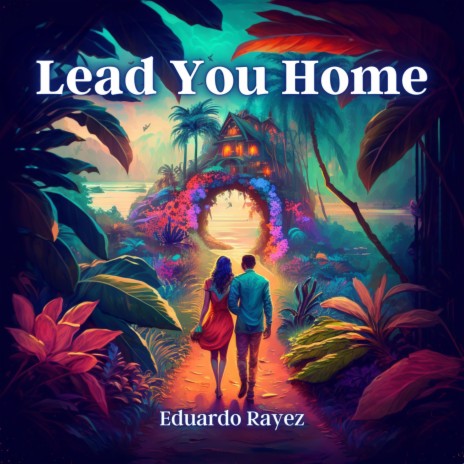 Lead You Home | Boomplay Music