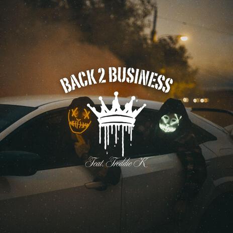 Back 2 Business ft. Freddie K | Boomplay Music
